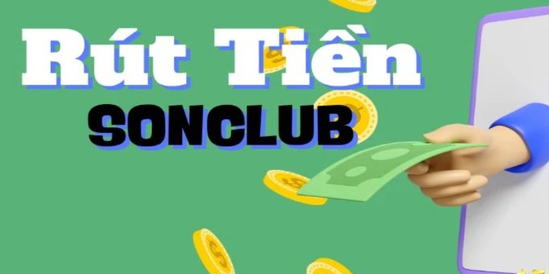 Thời gian xử lý theo các khía cạnh tại rút tiền sonclub