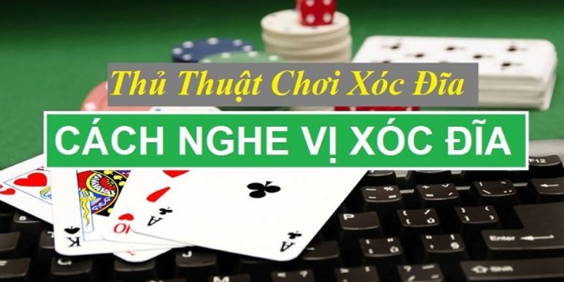 Cách Nghe Vị Xóc Đĩa Đơn Giản, Nhạy Bén Cho Tân Binh Mới